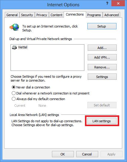 Cửa sổ Internet Options hiện ra, bạn chuyển qua thẻ Connections –>LAN setiings. Cửa sổ Internet Options hiện ra, bạn chuyển qua thẻ Connections –>LAN setiings.