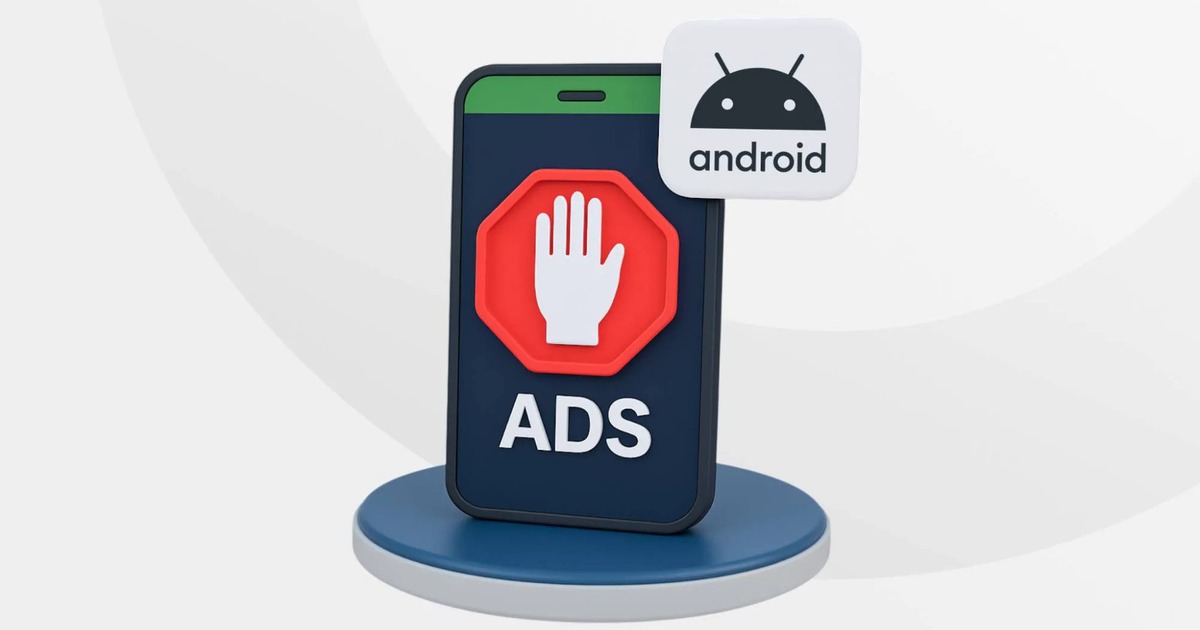 Top 3 ứng dụng giúp ‘quét sạch’ quảng cáo trên Android