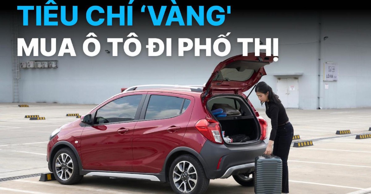 5 tiêu chí 'vàng' khi chọn mua ô tô đi phố