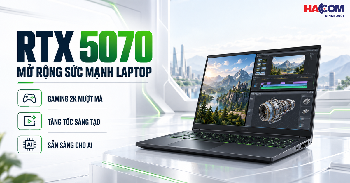 Laptop Acer RTX 5070: 5 cấu hình cho gaming, sáng tạo và công việc chuyên sâu