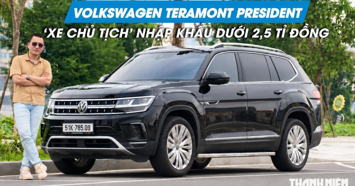 Vì sao 'xe chủ tịch' Volkswagen Teramont President được giới doanh nhân ưa chuộng?